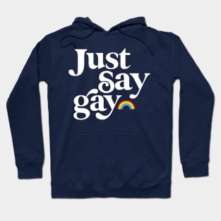 Just Say Gay, LGBTQ Pride Rainbow Hoodie